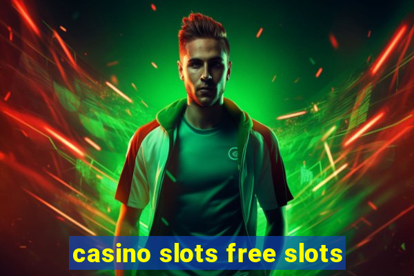 casino slots free slots