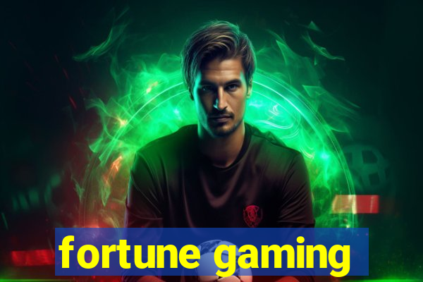 fortune gaming