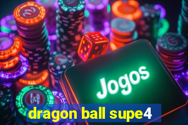 dragon ball supe4