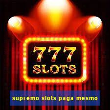 supremo slots paga mesmo