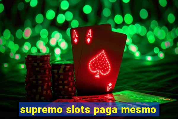 supremo slots paga mesmo