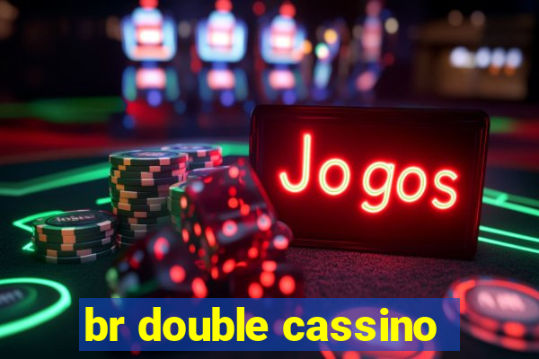 br double cassino