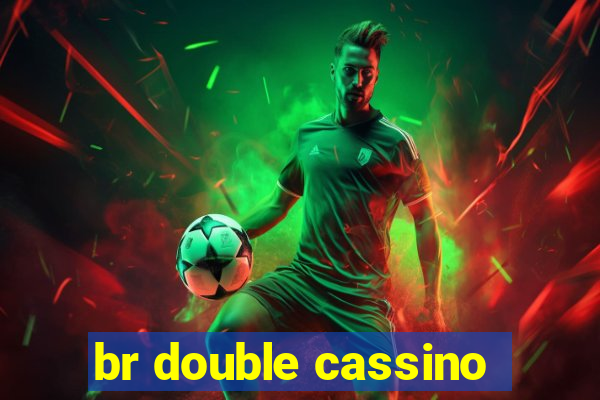 br double cassino