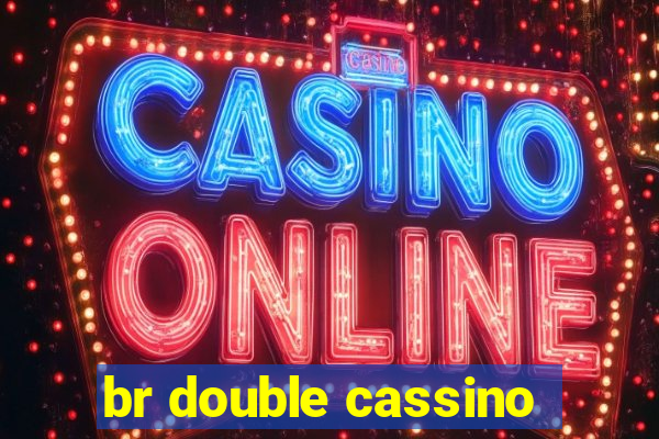 br double cassino