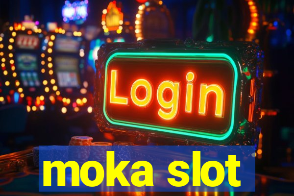 moka slot