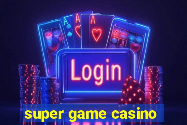 super game casino