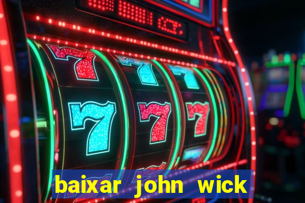 baixar john wick de volta ao jogo mega