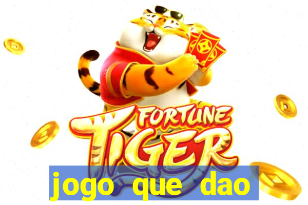 jogo que dao dinheiro de verdade na hora