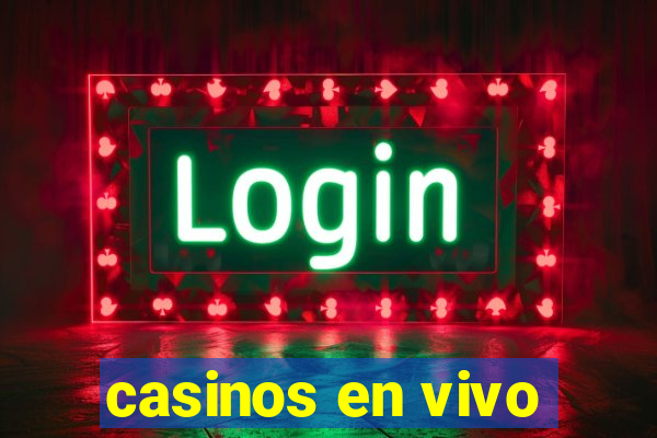 casinos en vivo