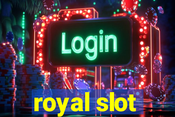 royal slot