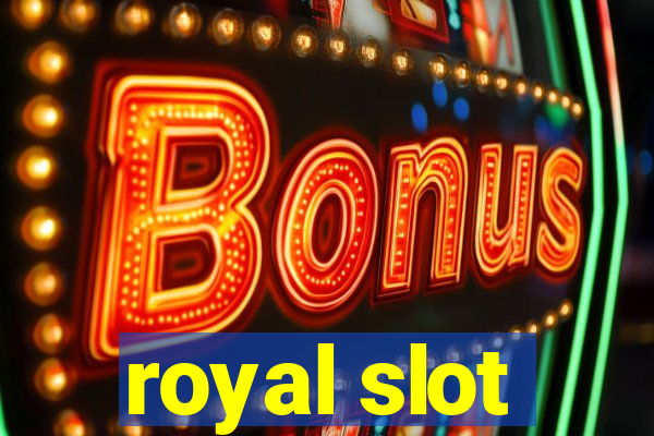 royal slot