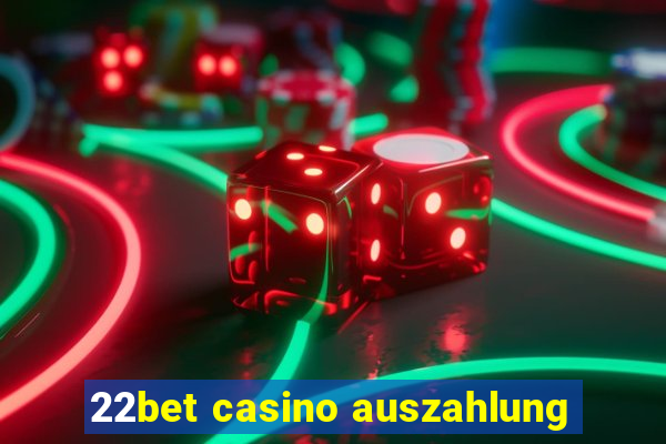 22bet casino auszahlung