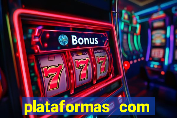 plataformas com bonus sem deposito