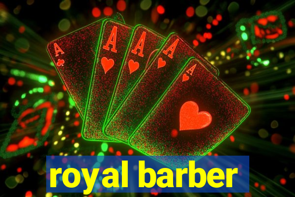 royal barber