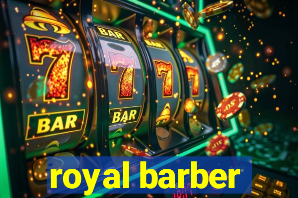 royal barber