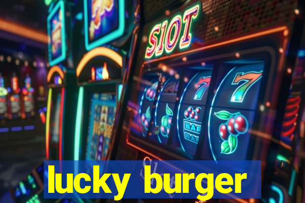 lucky burger