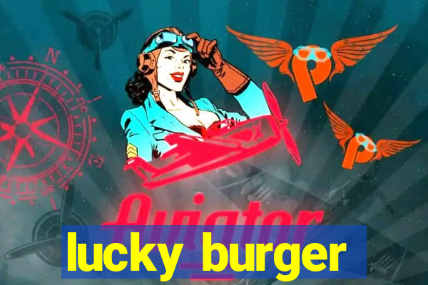 lucky burger