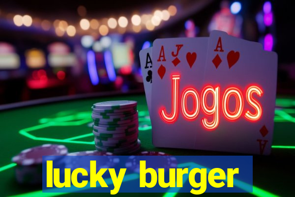 lucky burger