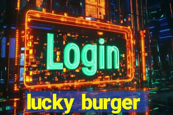 lucky burger