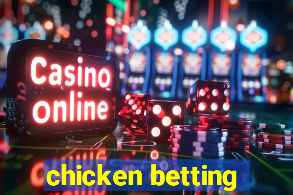 chicken betting