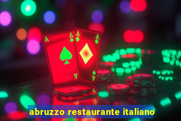 abruzzo restaurante italiano