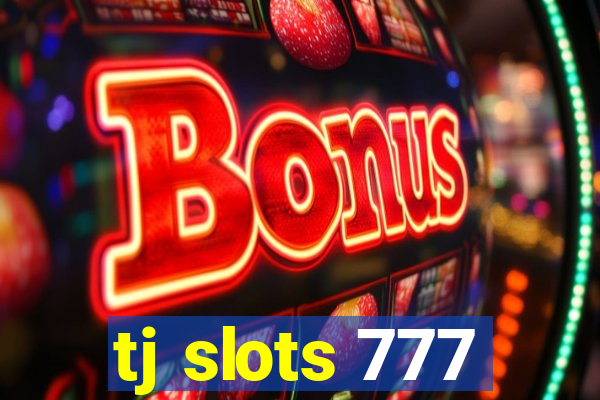 tj slots 777