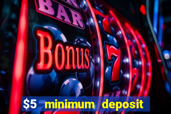 $5 minimum deposit casino nz 2020