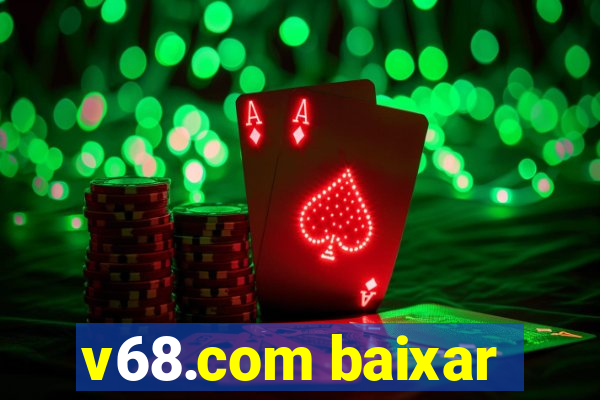 v68.com baixar