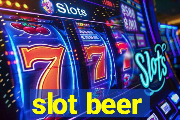 slot beer