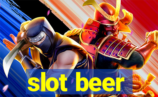 slot beer