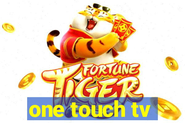 one touch tv