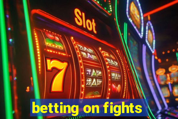 betting on fights