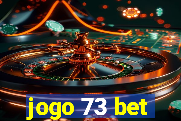 jogo 73 bet