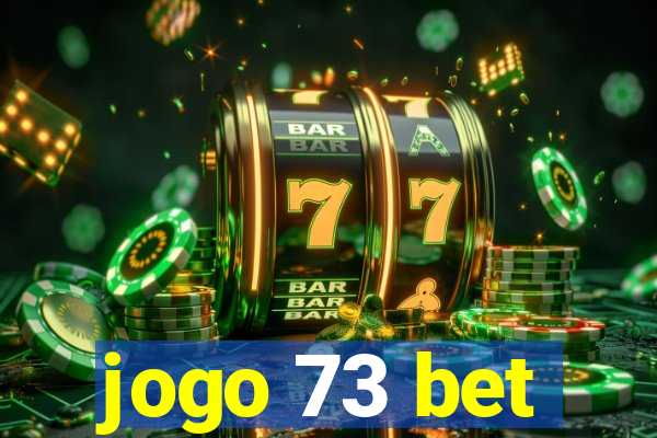 jogo 73 bet