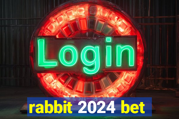 rabbit 2024 bet