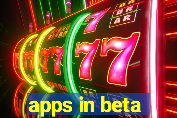 apps in beta