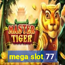 mega slot 77