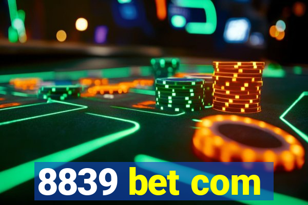 8839 bet com