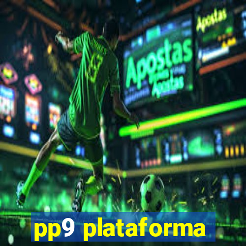 pp9 plataforma