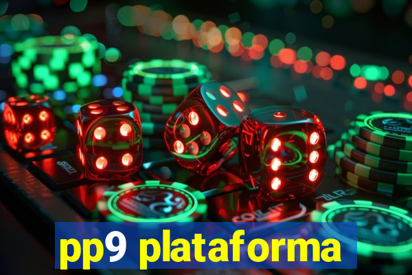 pp9 plataforma