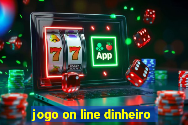 jogo on line dinheiro