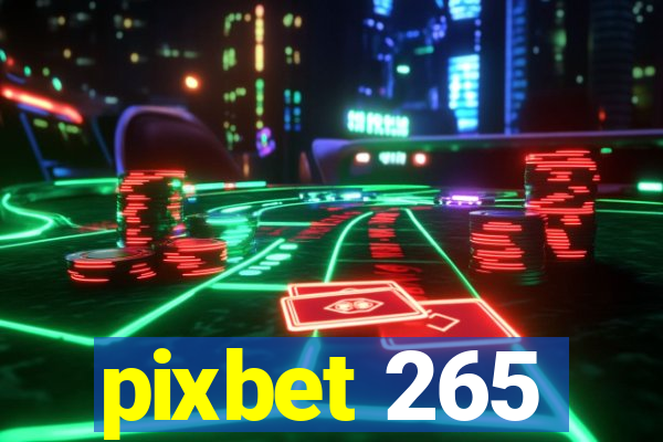 pixbet 265