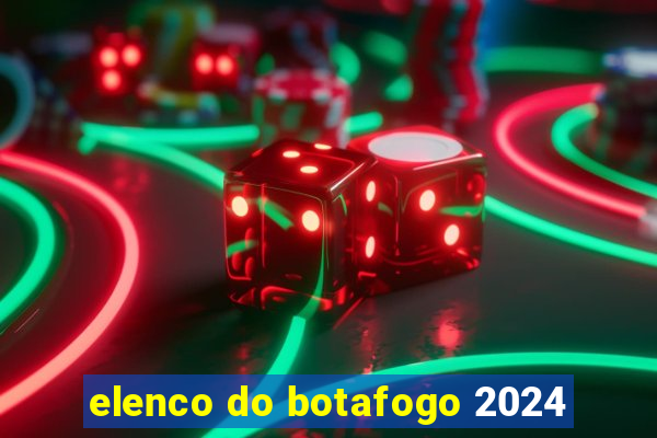 elenco do botafogo 2024