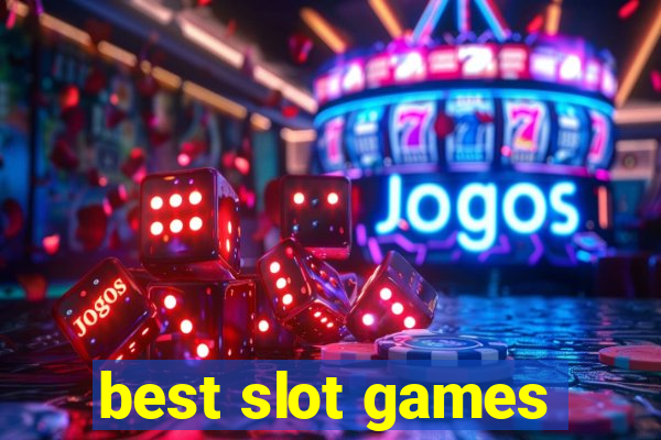 best slot games