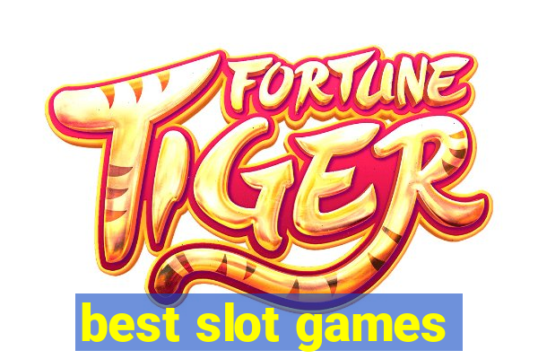 best slot games