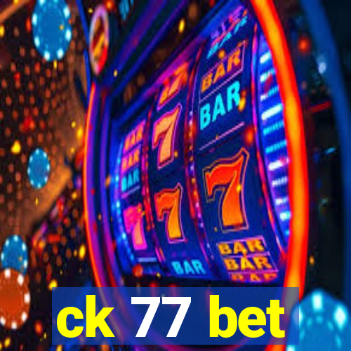 ck 77 bet