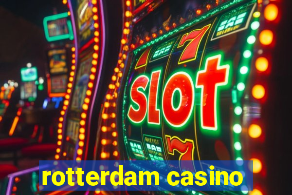 rotterdam casino