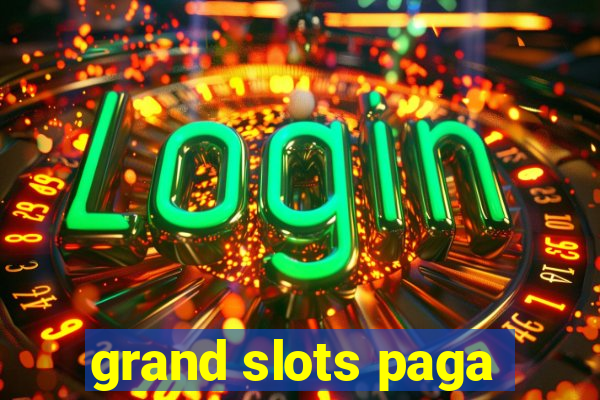 grand slots paga