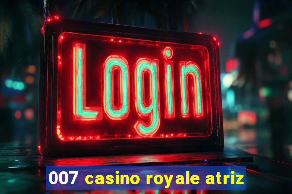 007 casino royale atriz