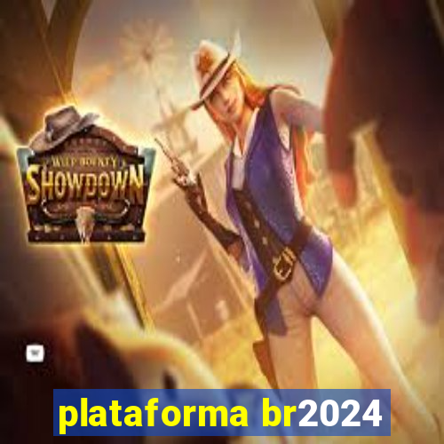 plataforma br2024